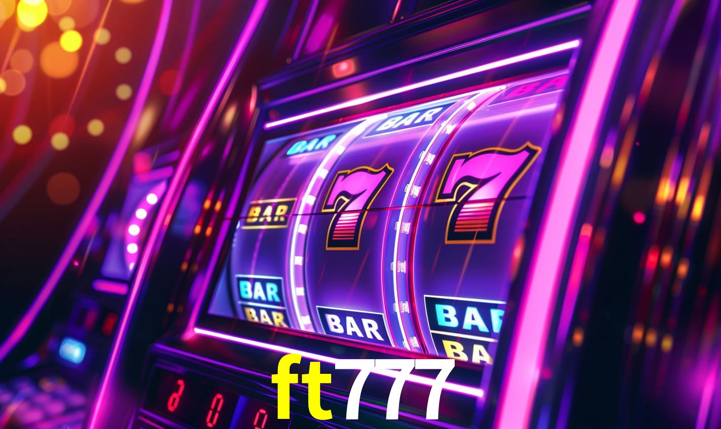 ft777: Seu Cassino Premiado com Pagamentos Rápidos